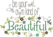 "Be Your Own Kind Of Beautiful" Peel and Stick Wall Quote - Window Film World
